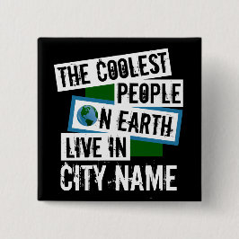 Die Coolsten Menschen der Welt leben in Ihrer Stad Button
