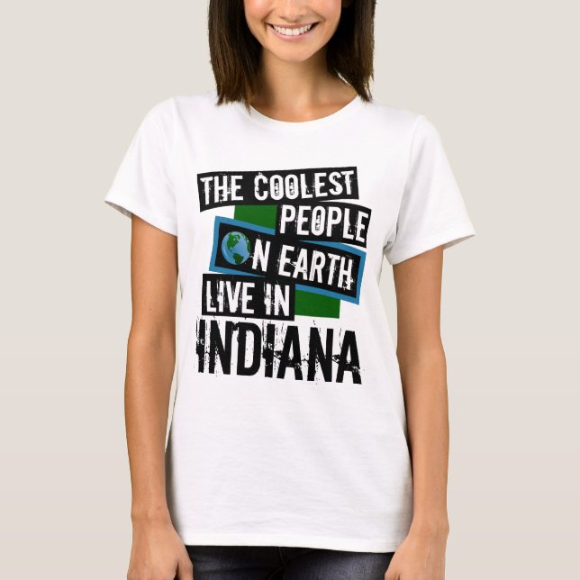 Die Coolsten Menschen der Welt leben in Indiana T-Shirt (Vorderseite)