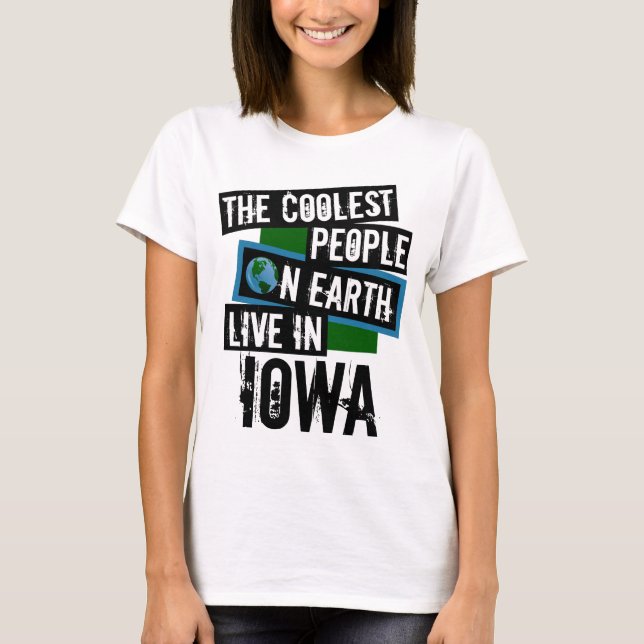 Die Coolsten Menschen der Welt leben in Iowa T-Shirt (Vorderseite)