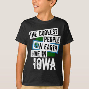 Die Coolsten Menschen der Welt leben in Iowa T-Shirt