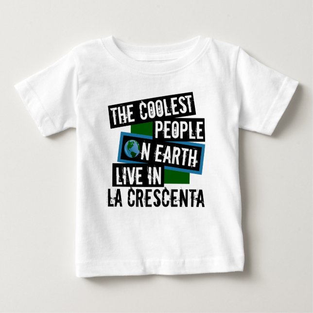 Die Coolsten Menschen der Welt leben in La Crescen Baby T-shirt (Vorderseite)