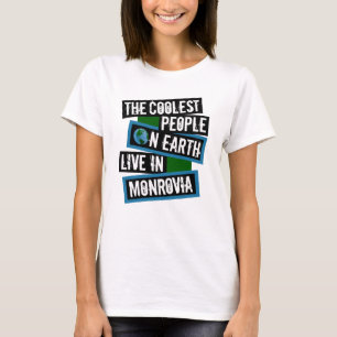 Die coolsten Menschen der Welt leben in Monrovia T-Shirt
