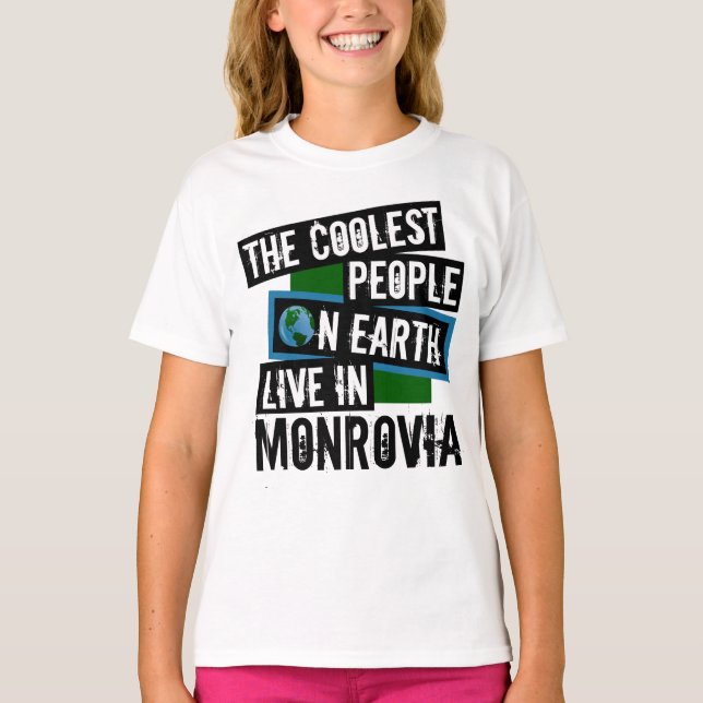 Die Coolsten Menschen der Welt leben in Monrovia T-Shirt (Vorderseite)