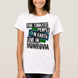 Die Coolsten Menschen der Welt leben in Monrovia T-Shirt