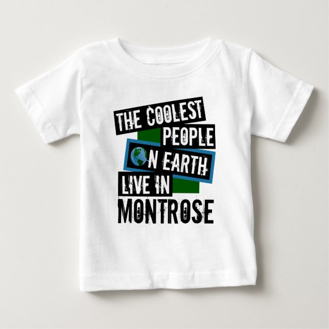 Die Coolsten Menschen der Welt leben in Montrose Baby T-shirt (Vorderseite)