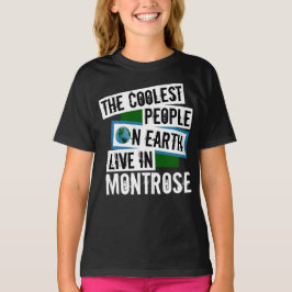 Die Coolsten Menschen der Welt leben in Montrose T-Shirt