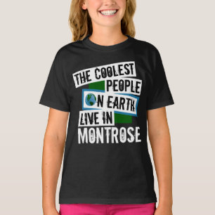 Die Coolsten Menschen der Welt leben in Montrose T-Shirt