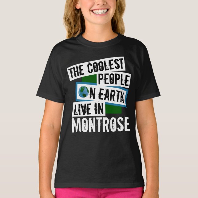 Die Coolsten Menschen der Welt leben in Montrose T-Shirt (Vorderseite)
