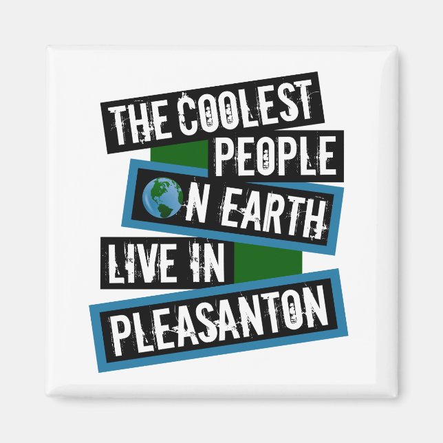 Die coolsten Menschen der Welt leben in Pleasanton Magnet (Vorne)