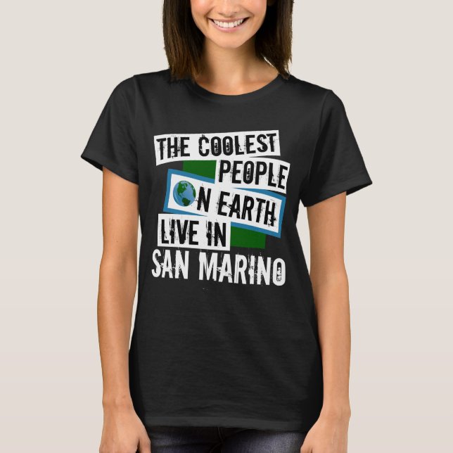 Die Coolsten Menschen der Welt leben in San Marino T-Shirt (Vorderseite)