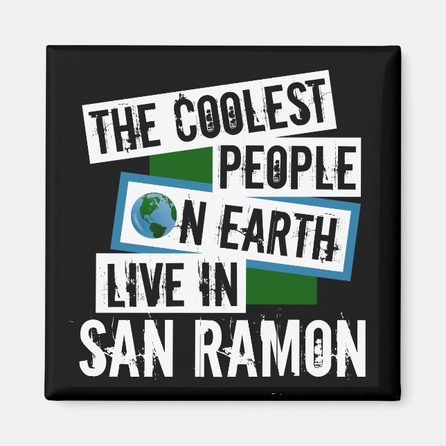 Die Coolsten Menschen der Welt leben in San Ramon Magnet (Vorne)
