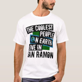 Die Coolsten Menschen der Welt leben in San Ramon T-Shirt