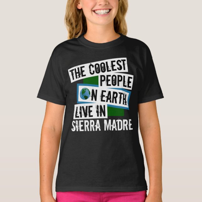 Die Coolsten Menschen der Welt leben in Sierra Mad T-Shirt (Vorderseite)