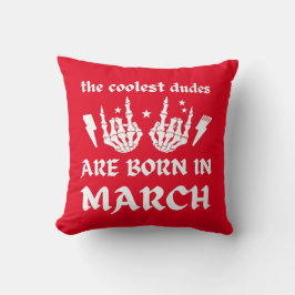 DIE COOLSTEN TYPEN SIND AM MÄRZ-Geburtstag GEBOREN Kissen