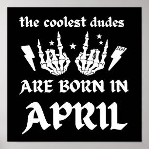 DIE COOLSTEN TYPEN SIND IM APRIL GEBOREN POSTER