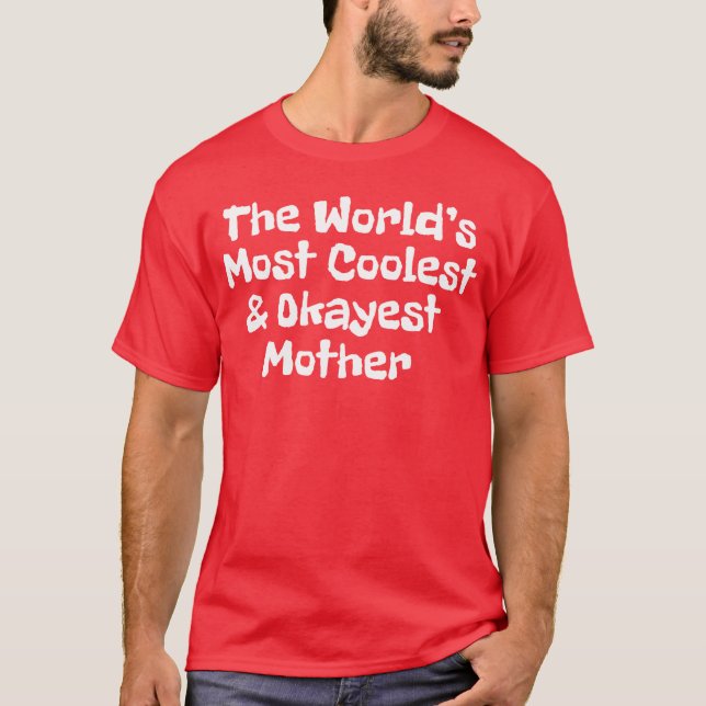 Die coolstste und geselligste Mutter der Welt witz T-Shirt (Vorderseite)