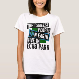 Die Coolststen Menschen der Welt leben im Echo Par T-Shirt