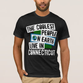 Die Coolststen Menschen der Welt leben in Connecti T-Shirt
