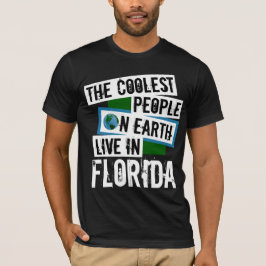 Die Coolststen Menschen der Welt leben in Florida T-Shirt