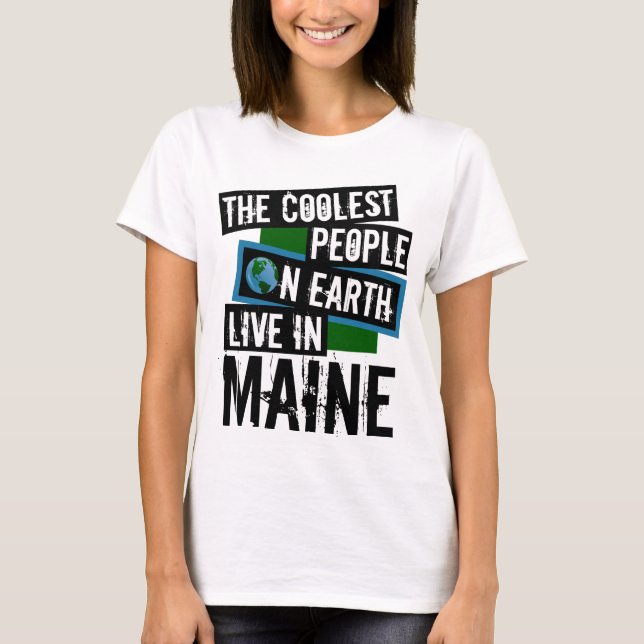 Die Coolststen Menschen der Welt leben in Maine T-Shirt (Vorderseite)