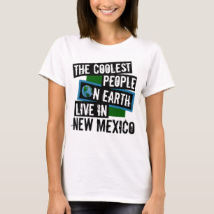Die Coolststen Menschen der Welt leben in New Mexi T-Shirt