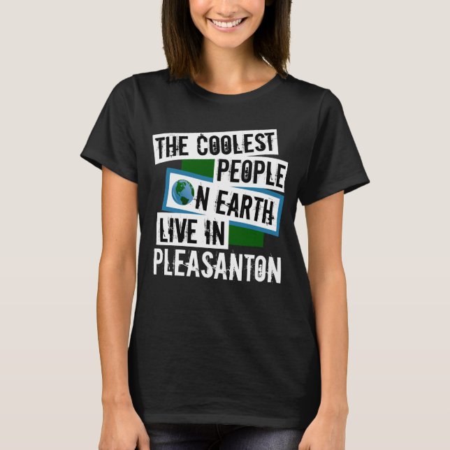 Die Coolststen Menschen der Welt leben in Pleasant T-Shirt (Vorderseite)