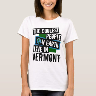 Die Coolststen Menschen der Welt leben in Vermont T-Shirt