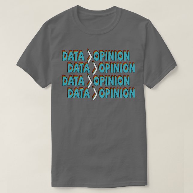 Die Daten sind größer als die Meinungs-Daten-Wisse T-Shirt (Design vorne)