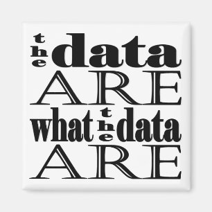 "die Daten sind, was die Daten" Magnet sind