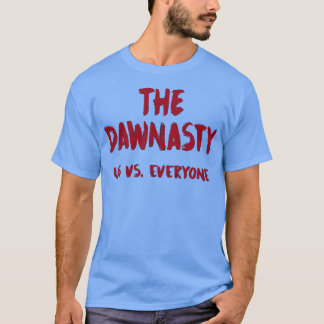 Die Dawnasty uns gegen alle T-Shirt