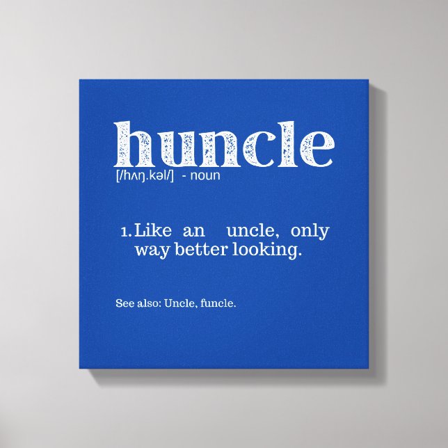 Die Definition des Begriffs "Mens Huncle" Leinwanddruck (Vorderseite)