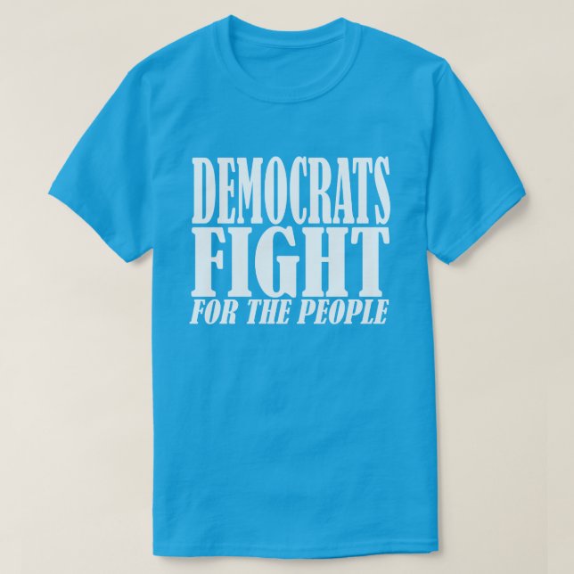 Die Demokraten kämpfen für die Menschen T-Shirt (Design vorne)
