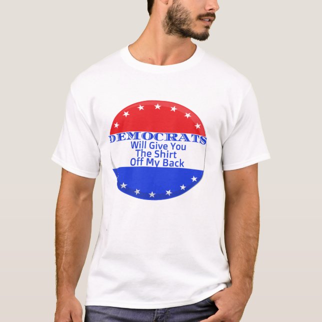 Die Demokraten werden dir das Shirt aus meinem Rüc (Vorderseite)