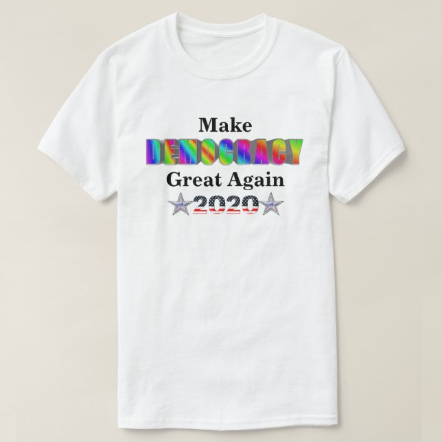 Die Demokratie 2020 wieder großartig machen T-Shirt (Design vorne)