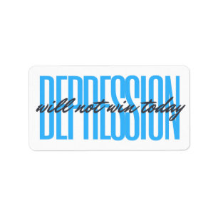 Die Depression wird heute nicht gewinnen Adressaufkleber