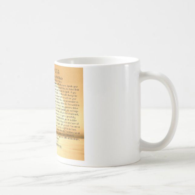 Die Desiderata-Gedicht-Kaffee Mug=Daily Kaffeetasse (Rechts)