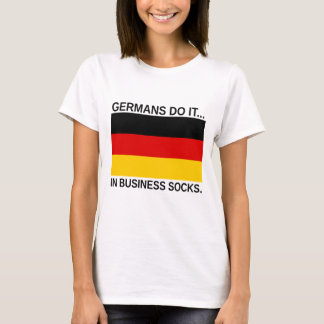 Die Deutschen tun es... In Business Socks T-Shirt