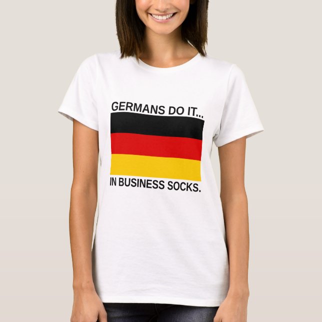 Die Deutschen tun es... In Business Socks T-Shirt (Vorderseite)