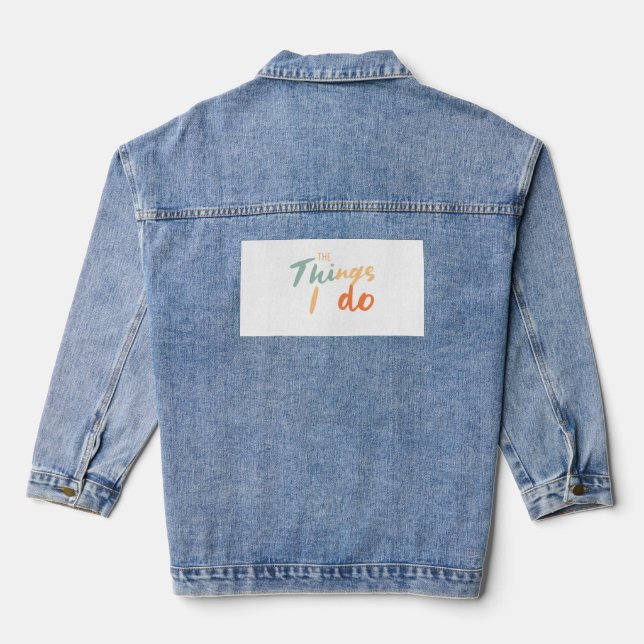 "Die Dinge, die ich tue." Jeansjacke (Rückseite)