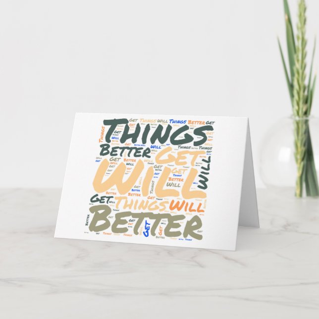 Die Dinge werden besser Motivations-Wortkunst Karte (Vorderseite)