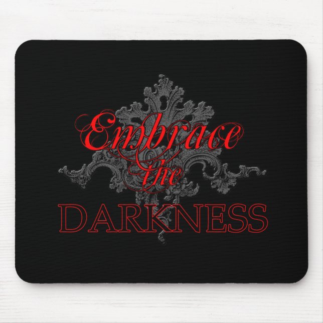 Die Dunkelheit verkörpern Mousepad (Vorne)