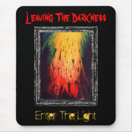 Die Dunkelheit verlasse, das Licht zu betreten Mousepad