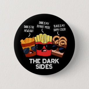 Die dunklen Seiten Lustiger Fast Food Pun Dunkler Button