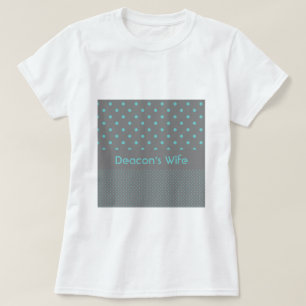 Die Ehefrau der Diakons T-Shirt