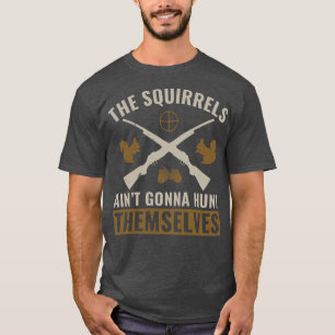 Die Eichhörnchen Aint Gonna jagen sich selbst Eich T-Shirt