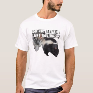 Die Eichhörnchen der Furz nicht streicheln. T-Shirt