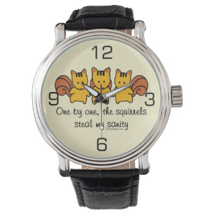 Die Eichhörnchen stehlen meine Vernunft Armbanduhr