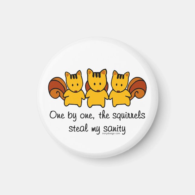 Die Eichhörnchen stehlen meinem Verstand Magnet (Vorne)