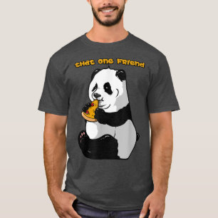Die eine Pizza und Panda Friend T-Shirt