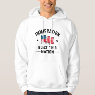 Die Einwanderung baute diese Nation auf Hoodie